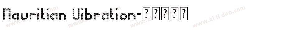 Mauritian Vibration字体转换